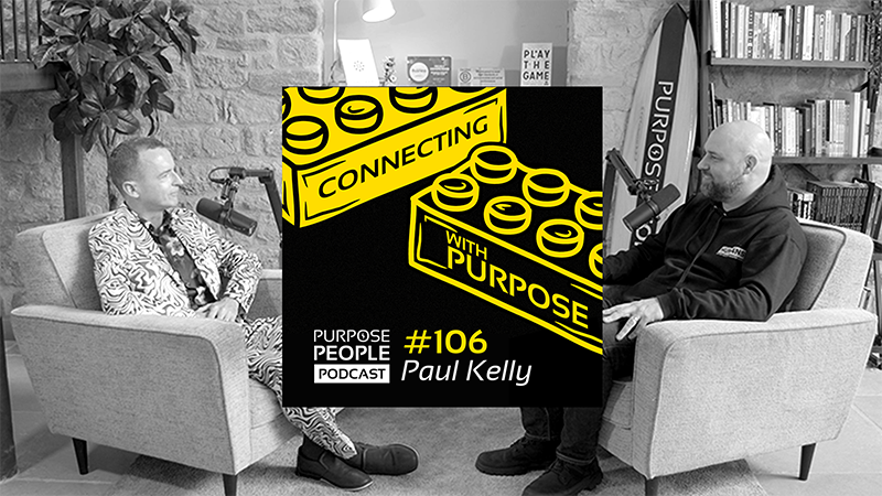 #106 Paul Kelly - Connecting with a Purpose - 16-9 - BW SOCIAL 2