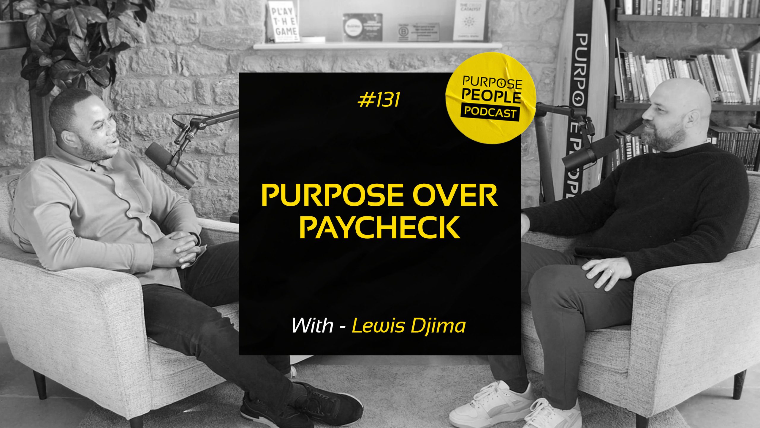 PPP - #131 Lewis Djima - Purpose Over Paycheck - 16-9 BW
